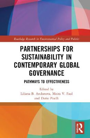 Partnerships for Sustainability in Contemporary Global Governance : Pathways to Effectiveness - Liliana B. Andonova