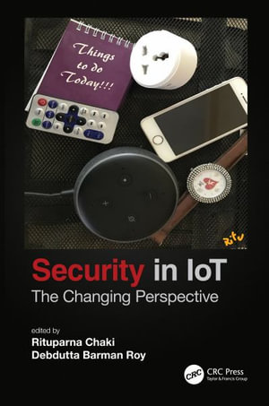 Security in IoT : The Changing Perspective - Rituparna Chaki