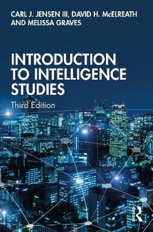 Introduction to Intelligence Studies - Carl J. Jensen III