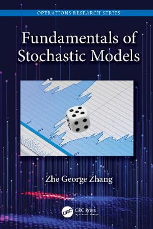 Fundamentals of Stochastic Models : Operations Research - Zhe George Zhang