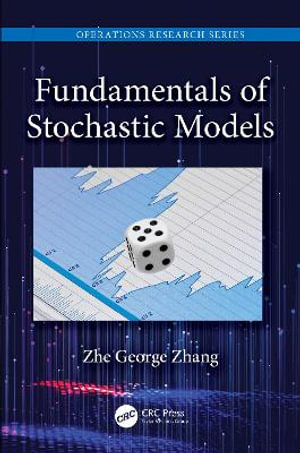 Fundamentals of Stochastic Models - Zhe George Zhang