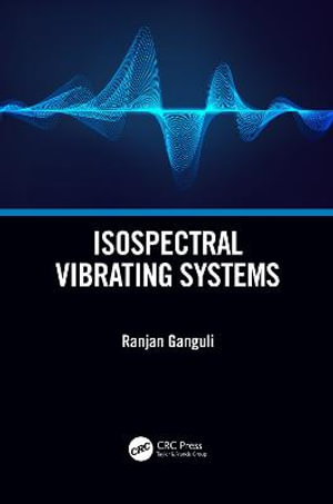 Isospectral Vibrating Systems - Ranjan Ganguli