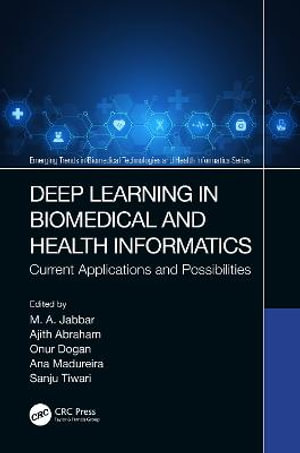 Deep Learning in Biomedical and Health Informatics : Current Applications and Possibilities - M. A. Jabbar