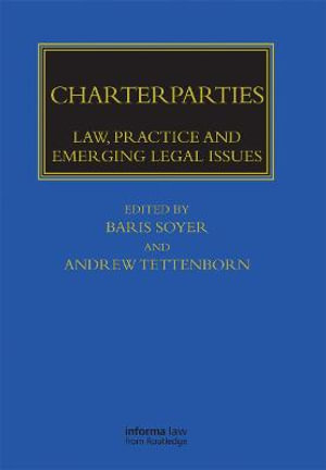 Charterparties : Law, Practice and Emerging Legal Issues - Baris Soyer