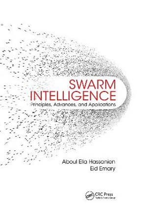 Swarm Intelligence : Principles, Advances, and Applications - Aboul Ella Hassanien