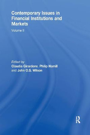 Contemporary Issues in Financial Institutions and Markets : Volume II - Claudia Girardone