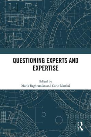 Questioning Experts and Expertise - Maria Baghramian