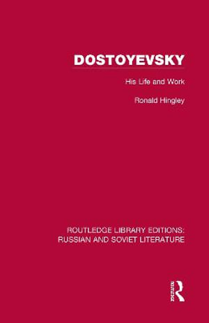 Dostoyevsky : His Life and Work - Ronald Hingley