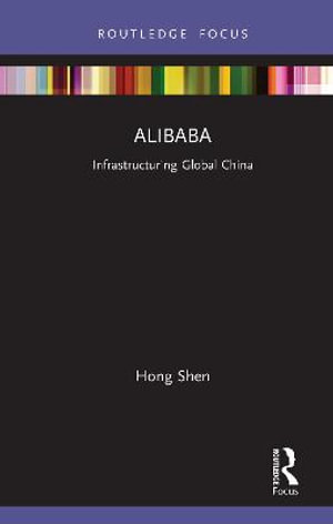 Alibaba : Infrastructuring Global China - Hong Shen