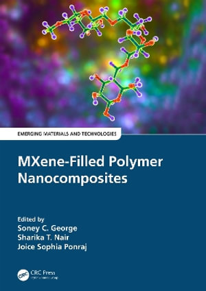 MXene-Filled Polymer Nanocomposites : Emerging Materials and Technologies - Soney C. George