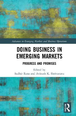 Doing Business in Emerging Markets : Progress and Promises - Sudhir Rana