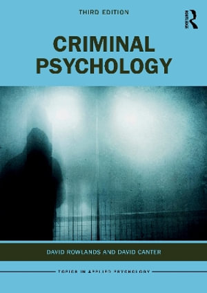 Criminal Psychology : Topics in Applied Psychology - David Rowlands