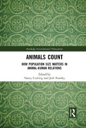 Animals Count : How Population Size Matters in Animal-Human Relations - Nancy Cushing