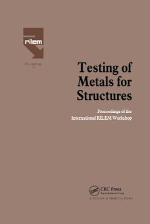 Testing of Metals for Structures : Proceedings of the International RILEM Workshop - Federico Mazzolani