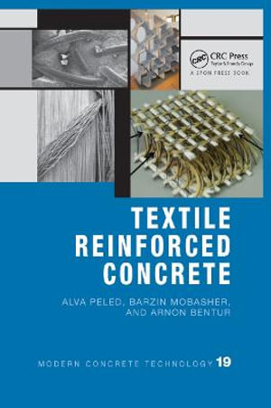 Textile Reinforced Concrete : Modern Concrete Technology - Alva Peled