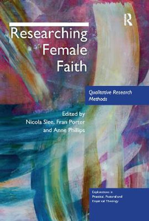 Researching Female Faith : Qualitative Research Methods - Nicola Slee