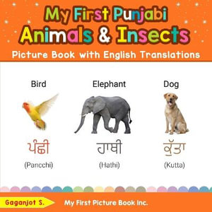 My First Punjabi Animals & Insects Picture Book with English Translations : Bilingual Early Learning & Easy Teaching Punjabi Books for Kids - Gaganjot S.