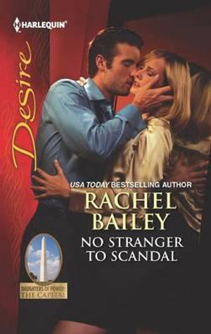 No Stranger to Scandal : Harlequin Desire - Rachel Bailey