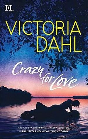 Crazy For Love : CSP (Canary Street Press) - Victoria Dahl