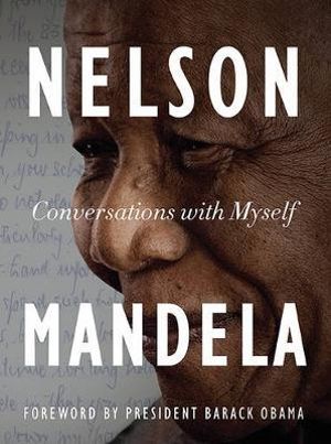 Conversations with Myself : Foreword by President Barak Obama - Nelson Mandela