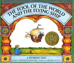 The Fool of the World and the Flying Ship : A Russian Tale - Arthur Ransome