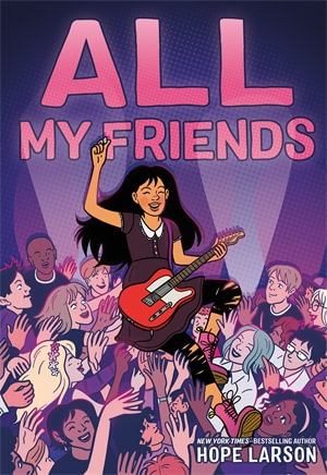 All My Friends : Eagle Rock Series - Hope Larson