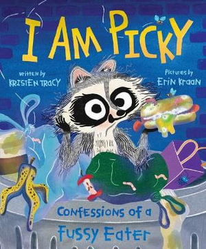 I Am Picky : Confessions of a Fussy Eater - Kristen Tracy