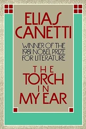 Torch in My Ear - Elias Canetti