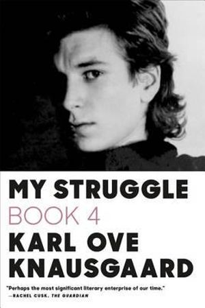 My Struggle : Book 4 - Karl Ove Knausgaard