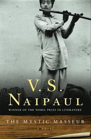 The Mystic Masseur : Vintage International - V. S. Naipaul