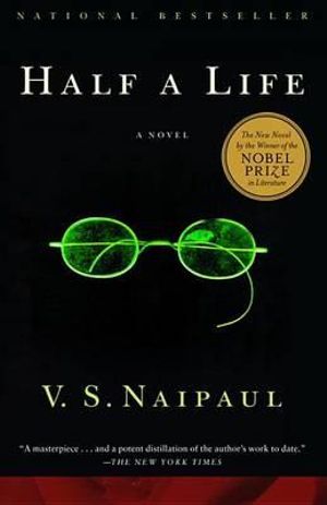 Half a Life : Vintage International - V. S. Naipaul