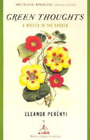 Green Thoughts : A Writer in the Garden - Eleanor Perenyi