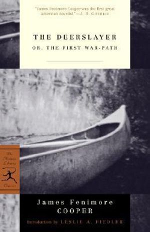 The Deerslayer : or, The First War-Path - James Fenimore Cooper