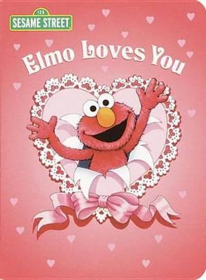 Elmo Loves You: Sesame Street : A Poem by Elmo - Sarah Albee