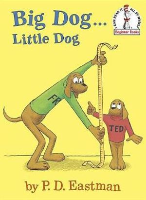 Big Dog...Little Dog : Beginner Books - P.D. Eastman