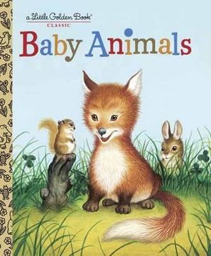 Baby Animals : A Little Golden Book Classic - Garth Williams