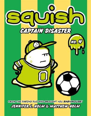 Squish #4 : Captain Disaster - Jennifer L. Holm