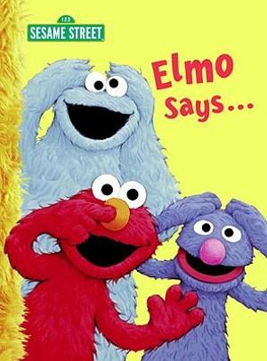 Elmo Says... (Sesame Street) : Sesame Street - Sarah Albee