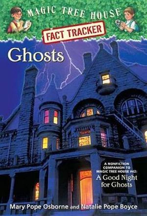 Ghosts : Companion to A Good Night for Ghosts   : Magic Tree House Research Guide : Book 20 - Mary Pope Osborne