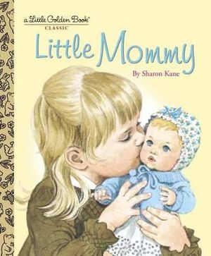 LGB Little Mommy : Little Golden Book - Sharon Kane