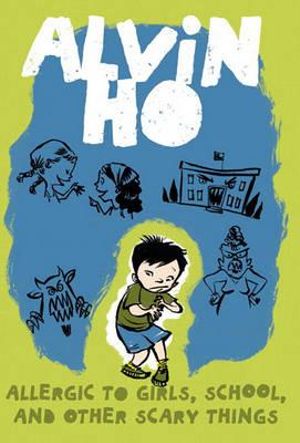 Alvin Ho : Allergic to Girls, School, and Other Scary Things - Lenore Look