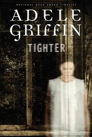 Tighter - Adele Griffin