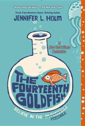 The Fourteenth Goldfish - Jennifer L. Holm