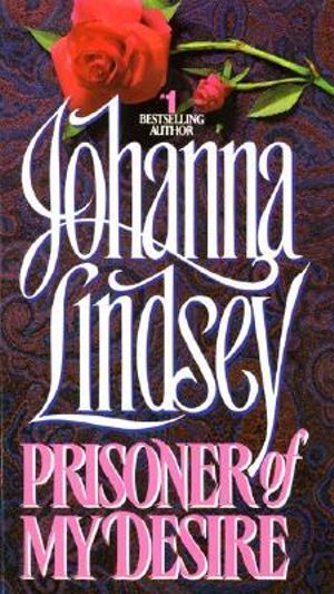 Prisoner of My Desire : Avon Historical Romance - Johanna Lindsey