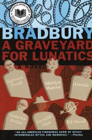 A Graveyard for Lunatics - Ray Bradbury