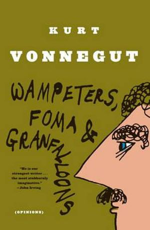 Wampeters, Foma & Granfalloons : (Opinions) - Kurt Vonnegut