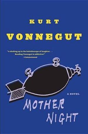 Mother Night  - Kurt Vonnegut