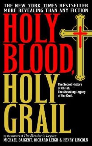 Holy Blood, Holy Grail - Michael Baigent