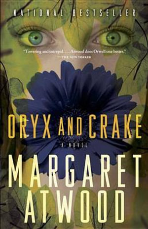 Oryx and Crake : A Novel - Margaret Atwood