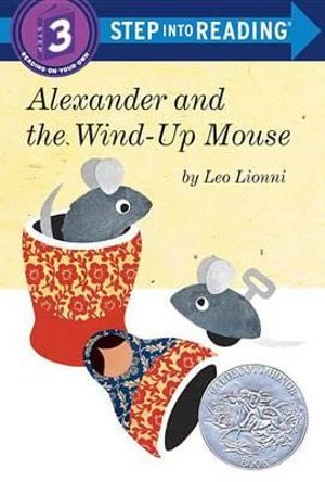 Alexander and the Wind-Up Mouse (Step Into Reading, Step 3) : Step into Reading - Leo Lionni